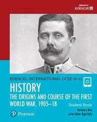 Pearson Edexcel International GCSE (9-1) History: The Origins and Course of the First World War, 1905-18 Student Book Student edition hind ja info | Noortekirjandus | kaup24.ee