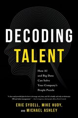 Decoding Talent: How AI and Big Data Can Solve Your Company's People Puzzle hind ja info | Majandusalased raamatud | kaup24.ee