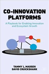 Co-Innovation Platforms: A Playbook for Enabling Innovation and Ecosystem Growth 1st ed. 2022 hind ja info | Majandusalased raamatud | kaup24.ee