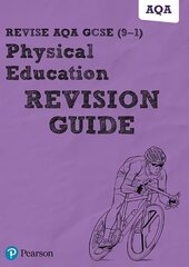 Pearson REVISE AQA GCSE (9-1) Physical Education Revision Guide: for home learning, 2022 and 2023 assessments and exams hind ja info | Noortekirjandus | kaup24.ee