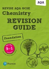 Pearson REVISE AQA GCSE (9-1) Chemistry Foundation Revision Guide: for home learning, 2022 and 2023 assessments and exams, Foundation, Revise AQA GCSE Chemistry Foundation Revision Guide hind ja info | Noortekirjandus | kaup24.ee