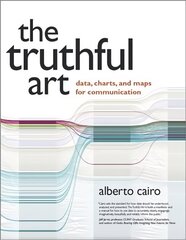 Truthful Art, The: Data, Charts, and Maps for Communication hind ja info | Majandusalased raamatud | kaup24.ee