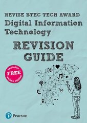 Pearson REVISE BTEC Tech Award Digital Information Technology Revision Guide: for home learning, 2022 and 2023 assessments and exams hind ja info | Noortekirjandus | kaup24.ee