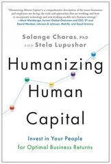 Humanizing Human Capital: Invest in Your People for Optimal Business Returns hind ja info | Majandusalased raamatud | kaup24.ee