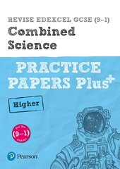 Pearson REVISE Edexcel GCSE (9-1) Combined Science Higher Practice Papers Plus: for home learning, 2022 and 2023 assessments and exams Student edition hind ja info | Noortekirjandus | kaup24.ee