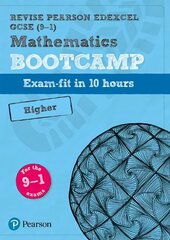 Pearson REVISE Edexcel GCSE (9-1) Maths Bootcamp Higher: for home learning, 2022 and 2023 assessments and exams Student edition hind ja info | Noortekirjandus | kaup24.ee