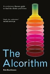 Alcorithm: A revolutionary flavour guide to find the drinks you'll love цена и информация | Книги рецептов | kaup24.ee