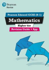 Pearson REVISE Edexcel GCSE (9-1) Maths Higher Revision Guide plus App: for home learning, 2022 and 2023 assessments and exams, Higher, REVISE Edexcel GCSE (9-1) Mathematics Higher Revision Guide (with online edition) hind ja info | Noortekirjandus | kaup24.ee