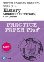 Pearson REVISE Edexcel GCSE (9-1) History Medicine in Britain Practice Paper Plus: for home learning, 2022 and 2023 assessments and exams Student edition hind ja info | Noortekirjandus | kaup24.ee