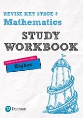 Pearson REVISE Key Stage 3 Mathematics Higher Study Workbook: for home learning, 2022 and 2023 assessments and exams, Higher, Revise Key Stage 3 Mathematics Higher Study Workbook hind ja info | Noortekirjandus | kaup24.ee