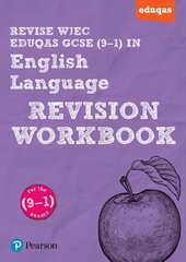 Pearson REVISE WJEC Eduqas GCSE (9-1) in English Language Revision Workbook: for home learning, 2022 and 2023 assessments and exams цена и информация | Книги для подростков и молодежи | kaup24.ee