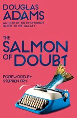 Salmon of Doubt: Hitchhiking the Galaxy One Last Time цена и информация | Фантастика, фэнтези | kaup24.ee