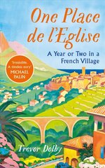 One Place de l'Eglise: A Year in Provence for the 21st century цена и информация | Путеводители, путешествия | kaup24.ee