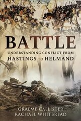 Battle: Understanding Conflict from Hastings to Helmand цена и информация | Книги по социальным наукам | kaup24.ee