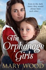 Orphanage Girls: An Emotional Historical Fiction Novel about Friendship and Family цена и информация | Фантастика, фэнтези | kaup24.ee