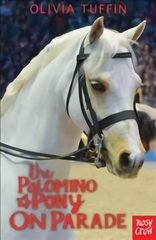 Palomino Pony on Parade цена и информация | Книги для подростков и молодежи | kaup24.ee