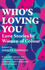 Who's Loving You: Love Stories by Women of Colour цена и информация | Фантастика, фэнтези | kaup24.ee