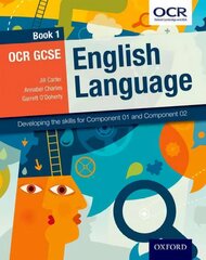 OCR GCSE English Language: Book 1: Developing the skills for Component 01 and Component 02, Book 1 цена и информация | Книги для подростков и молодежи | kaup24.ee