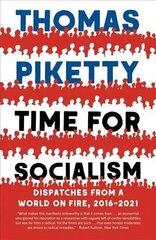 Time for Socialism: Dispatches from a World on Fire, 2016-2021 hind ja info | Ühiskonnateemalised raamatud | kaup24.ee