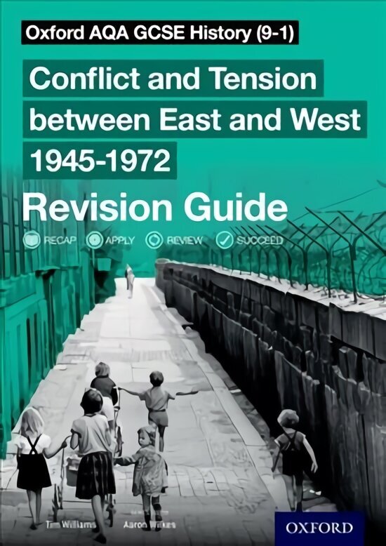 Oxford AQA GCSE History (9-1): Conflict and Tension between East and West 1945-1972 Revision Guide: With all you need to know for your 2022 assessments цена и информация | Noortekirjandus | kaup24.ee