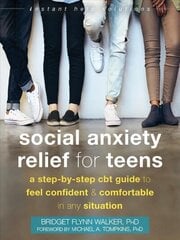 Social Anxiety Relief for Teens: A Step-by-Step CBT Guide to Feel Confident and Comfortable in Any Situation цена и информация | Книги по социальным наукам | kaup24.ee