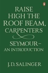 Raise High the Roof Beam, Carpenters; Seymour - an Introduction: Seymour - an Introduction цена и информация | Фантастика, фэнтези | kaup24.ee