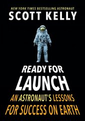 Ready for Launch: An Astronaut's Lessons for Success on Earth цена и информация | Книги для подростков и молодежи | kaup24.ee