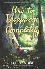 How to Disappear Completely цена и информация | Книги для подростков и молодежи | kaup24.ee