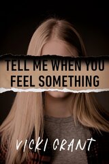 Tell Me When You Feel Something hind ja info | Noortekirjandus | kaup24.ee