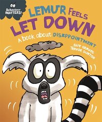 Behaviour Matters: Lemur Feels Let Down - A book about disappointment hind ja info | Noortekirjandus | kaup24.ee