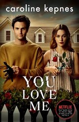 You Love Me: the highly anticipated new thriller in the You series TV Tie-In цена и информация | Фантастика, фэнтези | kaup24.ee