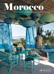 Morocco: Destination of Style, Elegance and Design hind ja info | Reisiraamatud, reisijuhid | kaup24.ee