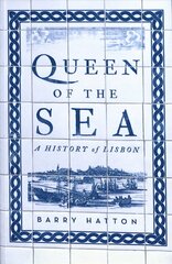 Queen of the Sea: A History of Lisbon hind ja info | Reisiraamatud, reisijuhid | kaup24.ee