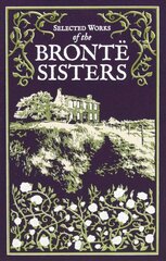 Selected Works of the Bronte Sisters hind ja info | Fantaasia, müstika | kaup24.ee