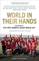 World in their Hands: The Story of the First Women's Rugby World Cup цена и информация | Книги о питании и здоровом образе жизни | kaup24.ee