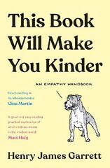 This Book Will Make You Kinder: An Empathy Handbook Main цена и информация | Фантастика, фэнтези | kaup24.ee