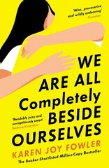 We Are All Completely Beside Ourselves: Shortlisted for the Booker Prize Main цена и информация | Фантастика, фэнтези | kaup24.ee