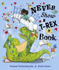 Never Show A T-Rex A Book! цена и информация | Книги для малышей | kaup24.ee