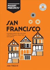 San Francisco Pocket Precincts: A Pocket Guide to the City's Best Cultural Hangouts, Shops, Bars and Eateries First Edition, Paperback hind ja info | Reisiraamatud, reisijuhid | kaup24.ee