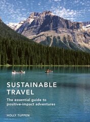 Sustainable Travel: The essential guide to positive impact adventures, Volume 2 цена и информация | Путеводители, путешествия | kaup24.ee