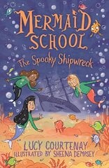 Mermaid School: The Spooky Shipwreck hind ja info | Noortekirjandus | kaup24.ee