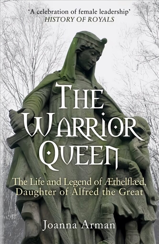 Warrior Queen: The Life and Legend of Aethelflaed, Daughter of Alfred the Great hind ja info | Elulooraamatud, biograafiad, memuaarid | kaup24.ee