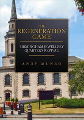 Regeneration Game: Birmingham Jewellery Quarter's Revival hind ja info | Kunstiraamatud | kaup24.ee