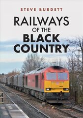 Railways of the Black Country hind ja info | Reisiraamatud, reisijuhid | kaup24.ee