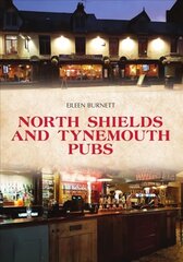 North Shields and Tynemouth Pubs цена и информация | Книги рецептов | kaup24.ee