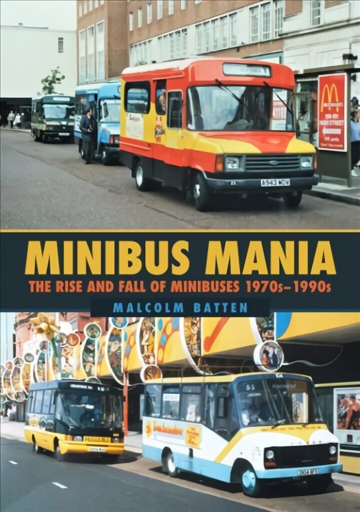Minibus Mania: The Rise and Fall of Minibuses 1970s-1990s цена и информация | Reisiraamatud, reisijuhid | kaup24.ee