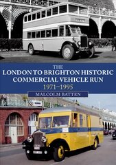 London to Brighton Historic Commercial Vehicle Run: 1971-1995 hind ja info | Reisiraamatud, reisijuhid | kaup24.ee