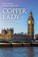 Copper Lady: Life in the Met and Lords hind ja info | Ühiskonnateemalised raamatud | kaup24.ee