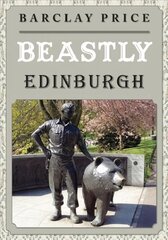 Beastly Edinburgh hind ja info | Ühiskonnateemalised raamatud | kaup24.ee