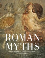 Roman Myths: Gods, Heroes, Villains and Legends of Ancient Rome hind ja info | Ühiskonnateemalised raamatud | kaup24.ee